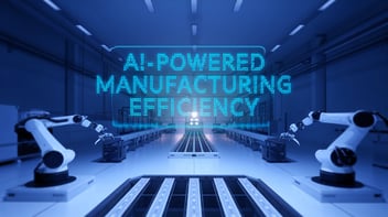 AI powered manufacturing efficiency