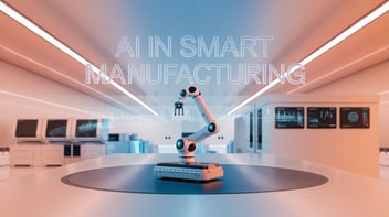 AI powered smart manufacturing